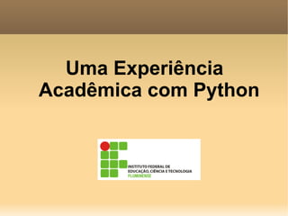 Uma Experiência Acadêmica com Python 