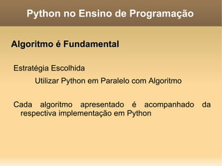 Núcleo de Pesquisa  em Sistemas de Informação (NSI) Desenvolvimento Quando da criação do NSI os projetos já eram desenvolvidos com a Linguagem de Programação Python e com o servidor de aplicações web Zope; 
