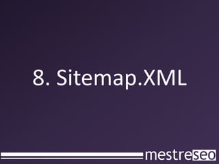8. Sitemap.XML
 