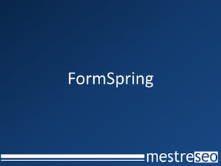 FormSpring
 