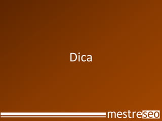 Dica
 