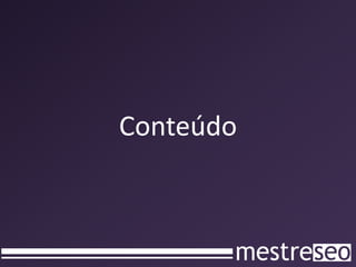 Conteúdo
 