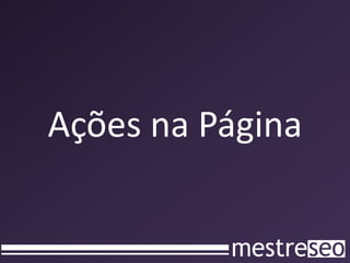 Ações na Página
 