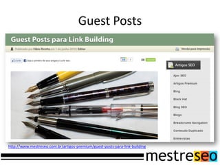 Guest Posts




http://www.mestreseo.com.br/artigos-premium/guest-posts-para-link-building
 