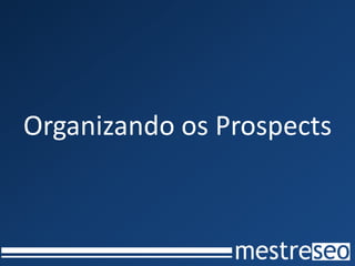Etc…http://www.slideshare.net/fabioricotta/processo-de-linkbuilding-como-conseguir-links-de-qualidade