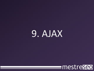 9. AJAX
 