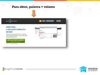 1
Para obter, palavra + volume
 