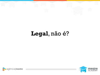 1
Legal, não é?
 
