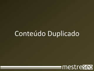Conteúdo Duplicado