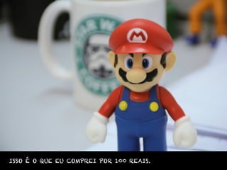 ISSO É O QUE EU COMPREI POR 100 REAIS.
 