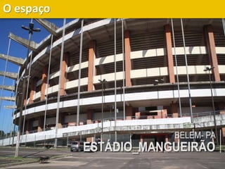 O espaço
 
