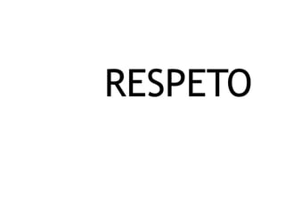 RESPETO