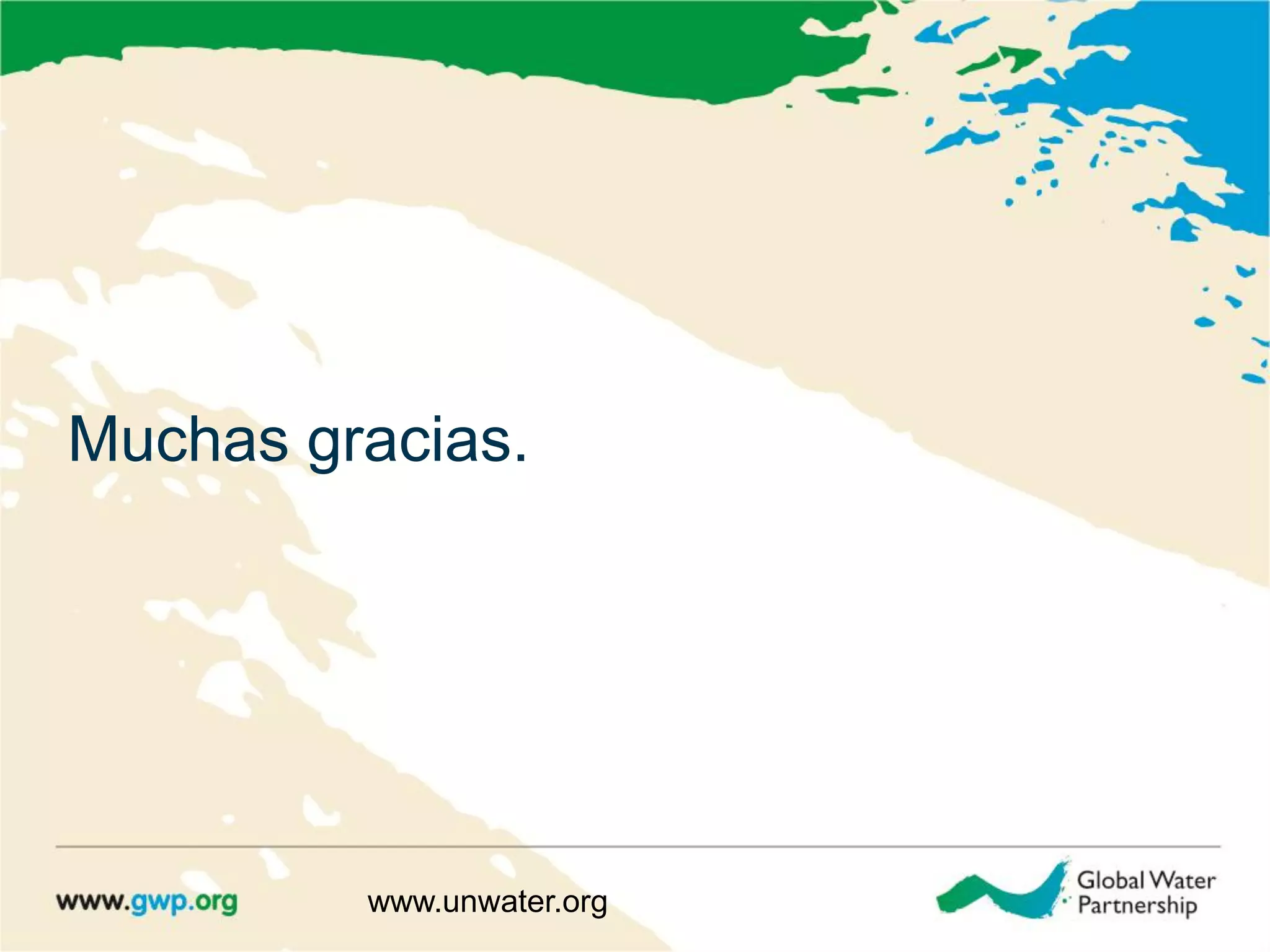 Muchas gracias.
www.unwater.org
 