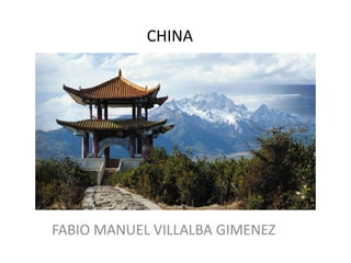 CHINA

FABIO MANUEL VILLALBA GIMENEZ

 