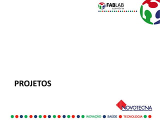 PROJETOS
 