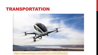 TRANSPORTATION
https://www.youtube.com/watch?v=oCPzD0wcikU
 