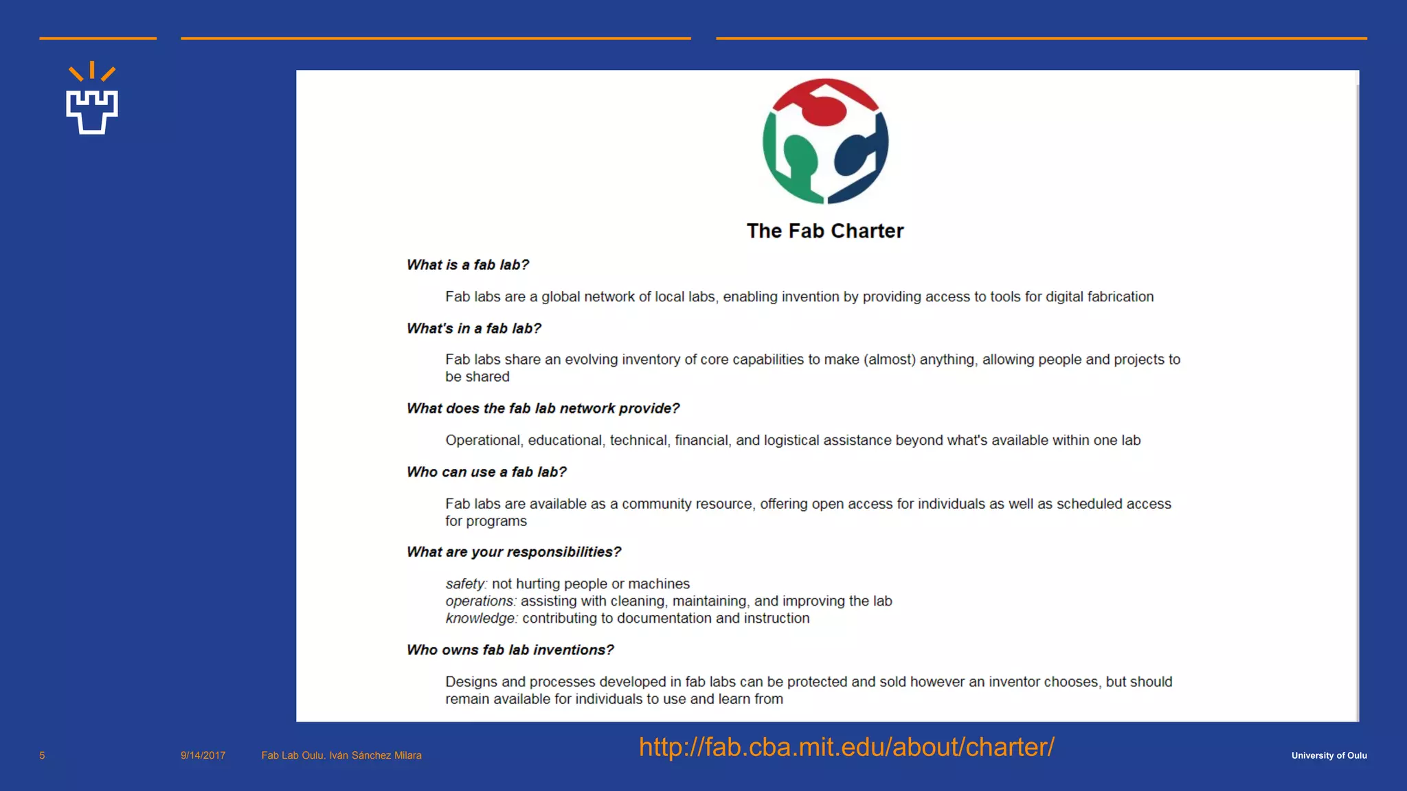 University of Oulu9/14/2017 Fab Lab Oulu. Iván Sánchez Milara5 http://fab.cba.mit.edu/about/charter/
 