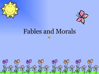 Fables and Morals 