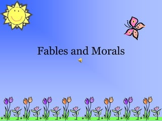 Fables and Morals
 