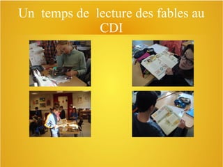 Un temps de lecture des fables au
CDI

 