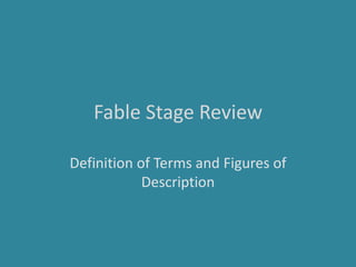 Fable Stage Review Definition of Terms and Figures of Description 