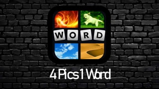 4Pics1Word
 