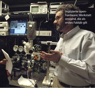 inplizierte open-
hardware; Werkstatt
enstand, die als
erstes Fablab gilt
 
