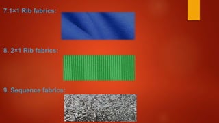 7.1×1 Rib fabrics:
8. 2×1 Rib fabrics:
9. Sequence fabrics:
 