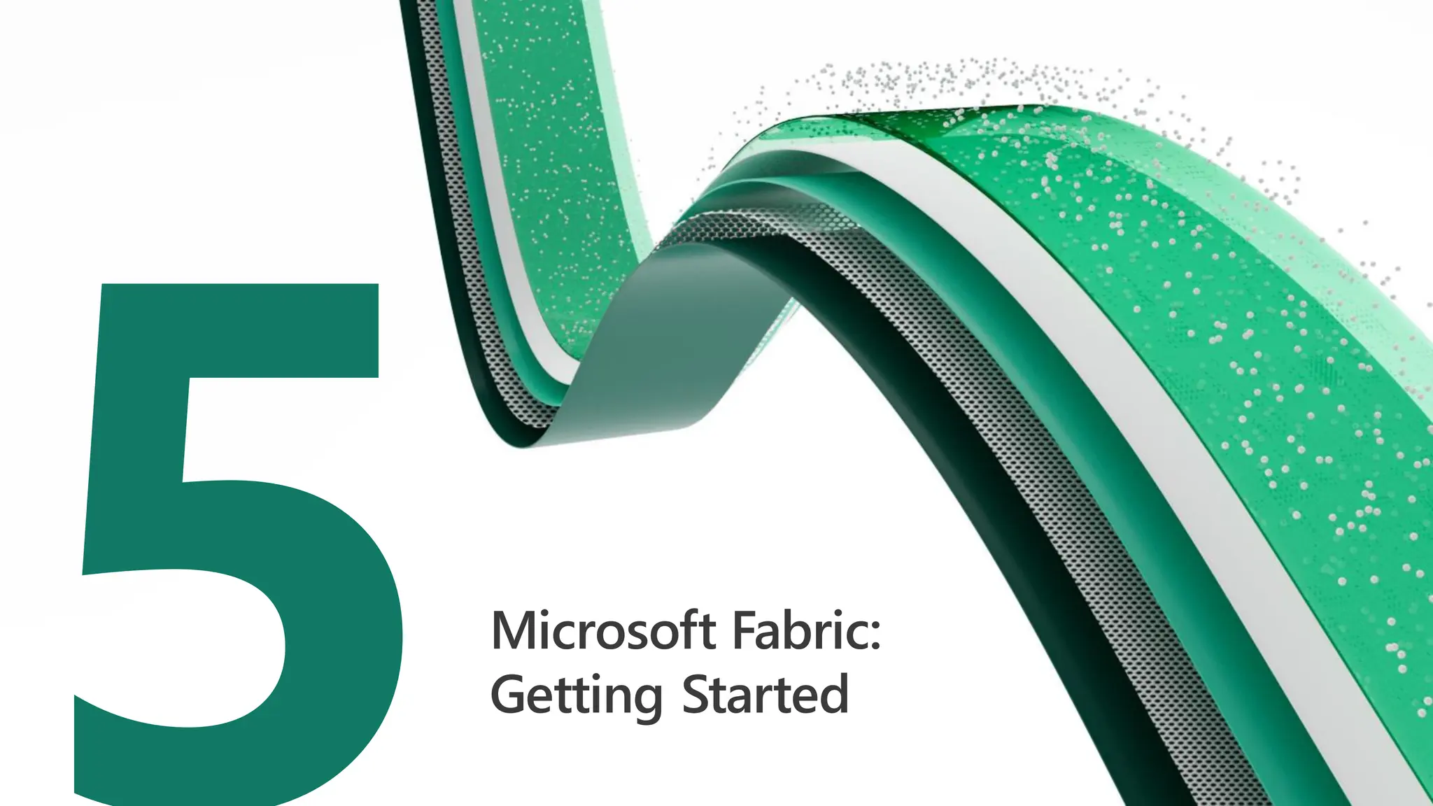 Microsoft Fabric:
Getting Started
 