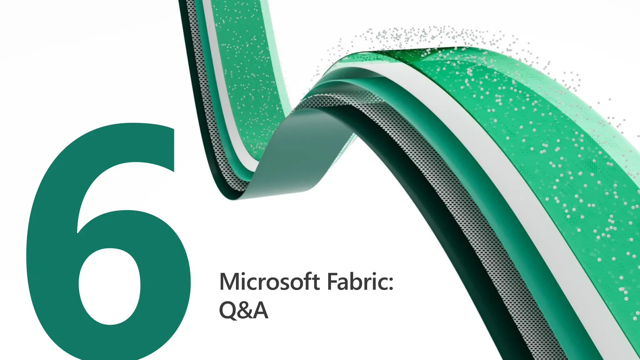 Microsoft Fabric:
Q&A
 