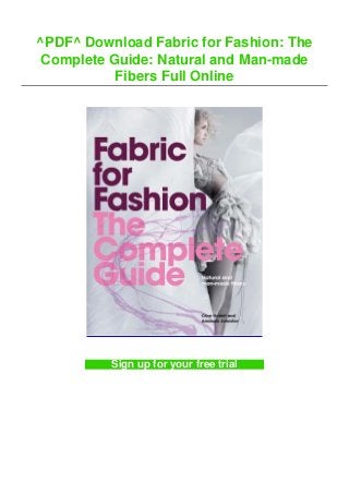 ^PDF^ Download Fabric for Fashion: The
Complete Guide: Natural and Man-made
Fibers Full Online
Sign up for your free trial
 