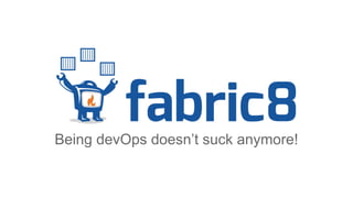 Being devOps doesn’t suck anymore! 
 