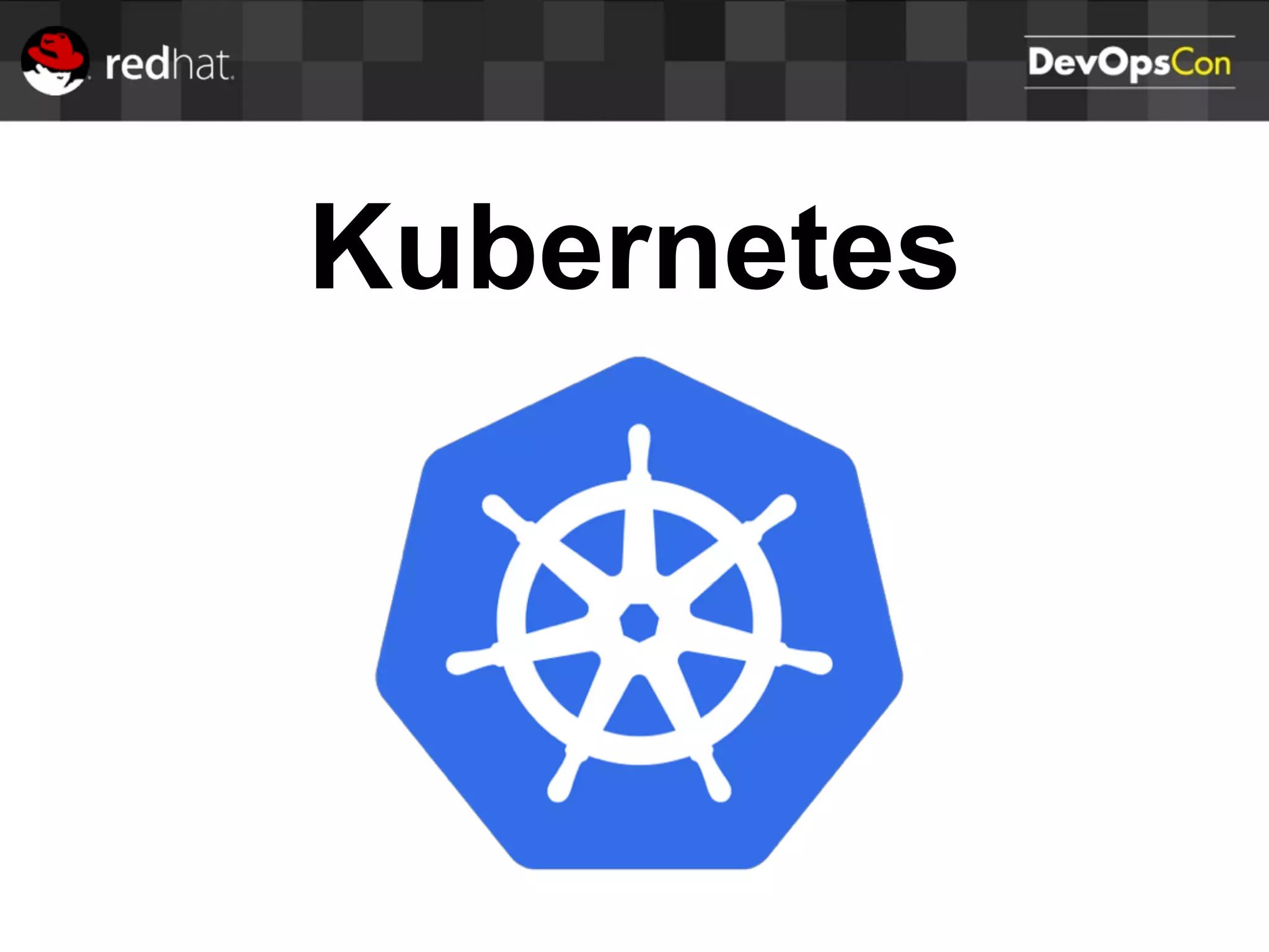 Kubernetes
 