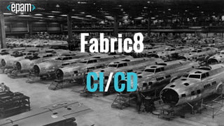 Fabric8
CI/CD
 