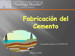 Mayo de 2016
Fransheli Labarca C.I: 24.955.192
 