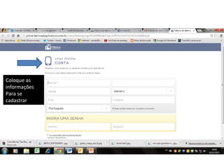 Coloque as
informações
Para se
cadastrar

 