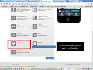 Acrescentamos agora a
conta do Twitter.

 