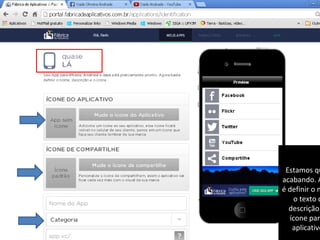 Estamos qu
acabando. A
é definir o n
o texto d
descrição
ícone par
aplicativo

 