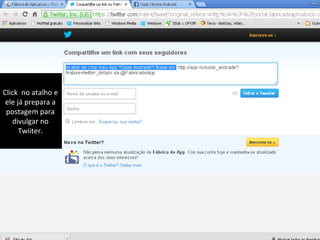 Click no atalho e
ele já prepara a
postagem para
divulgar no
Twiiter.

 