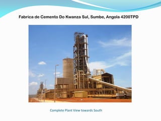Complete Plant View towards South
Fabrica de Cemento Do Kwanza Sul, Sumbe, Angola 4200TPD
 