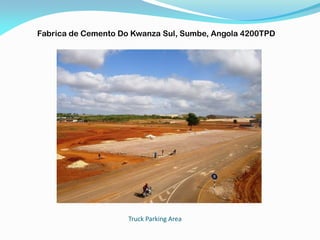 Truck Parking Area
Fabrica de Cemento Do Kwanza Sul, Sumbe, Angola 4200TPD
 