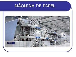 MÁQUINA DE PAPEL
 