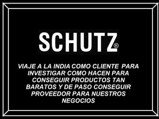 VIAJE A LA INDIA   COMO CLIENTE   PARA INVESTIGAR COMO HACEN PARA CONSEGUIR PRODUCTOS TAN BARATOS Y DE PASO CONSEGUIR PROVEEDOR PARA NUESTROS NEGOCIOS 