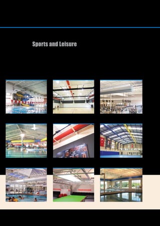 10
Gallery
Swimming pools, sports arenas,
fitness studios
Sports and Leisure
 