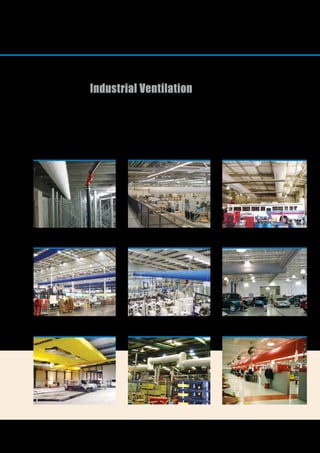 11
GALLERY
Production facilities, storage rooms,
printing works, body shops
Industrial Ventilation
 