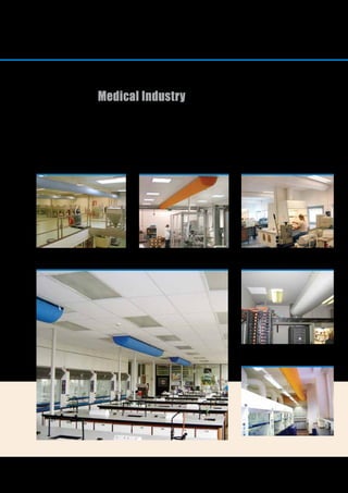 13
Production, clean room laboratories
Medical Industry
GALLERY
 