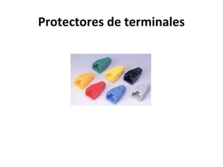 Protectores de terminales
 