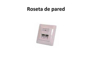 Roseta de pared
 