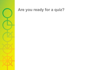 Are you ready for a quiz? 
