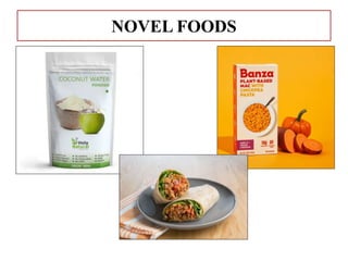 NOVEL FOODS
 